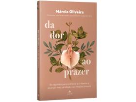 Livro Da dor ao Prazer Márcia Oliveira