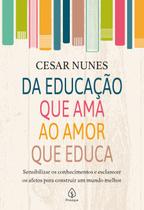 Livro - Da educação que ama ao amor que educa