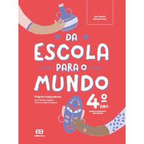 Livro - Da escola para o mundo - Projeto integrador 4º ano Livro - Da escola para o mundo - Projeto integrador 4º ano