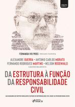 Livro - DA ESTRUTURA À FUNÇÃO DA RESPONSABILIDADE CIVIL - 1ª ED - 2021 Livro - DA ESTRUTURA À FUNÇÃO DA RESPONSABILIDADE CIVIL - 1ª ED - 2021