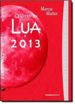 Livro da Lua 2013, O - ACADEMIA DO LIVRO