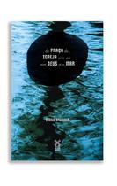 Livro - Da praça da igreja acho que nem Deus vê o mar