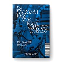 Livro - Da próxima vez que você cair do cavalo Livro - Da próxima vez que você cair do cavalo