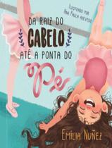Livro - Da Raiz Do Cabelo Ate A Ponta Do Pe - TIBI LIVROS