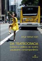 Livro - Da teatrocracia: Estética e política do teatro paulistano contemporâneo
