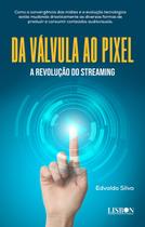 Livro - Da válvula ao pixel - A revolução do streaming