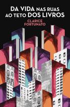 Livro - Da vida nas ruas ao teto dos livros