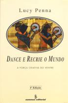 Livro - Dance e recrie o mundo Livro - Dance e recrie o mundo