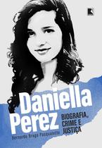 Livro - Daniella Perez: Biografia, crime e justiça