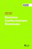 Livro - Daoismo Confucionismo Xintoísmo Livro - Daoismo Confucionismo Xintoísmo