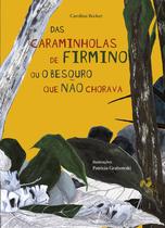 Livro - Das caraminholas de Firmino ou o besouro que não chorava Livro - Das caraminholas de Firmino ou o besouro que não chorava