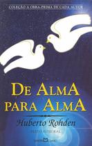 Livro De Alma para Alma - Huberto Rohden Filosofia e Autoconhecimento Espiritual Livro De Alma para Alma - Huberto Rohden Filosofia e Autoconhecimento Espiritual