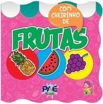 Livro de Banho Com Cheirinho - Frutas - PAE EDITORA E DISTRIBUIDORA