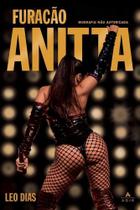 Livro de Biografia Furacão Anitta por Leo Dias - Editora Agir