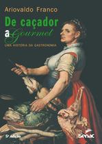 Livro - De caçador a gourmet - Uma história da gastronomia