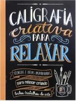 Livro de caligrafia criativa para relaxar - ed pé da letra - EDITORA PÉ DA LETRA