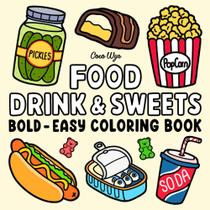 Livro de Colorir: Alimentos, Bebidas e Doces - Para Adultos e Crianças Livro de Colorir: Alimentos, Bebidas e Doces - Para Adultos e Crianças