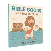 Livro de Colorir Bible Goods Milagres de Jesus tipo Bobbie Goods Livro de Colorir Bible Goods Milagres de Jesus tipo Bobbie Goods