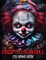 Livro de colorir Creepy Clown Doll: 50 ilustrações de terror