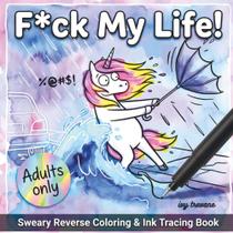 Livro de Colorir Independente F*ck My Life para Adultos Livro de Colorir Independente F*ck My Life para Adultos
