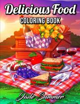 Livro de colorir para adultos: comida deliciosa, sobremesas decadentes
