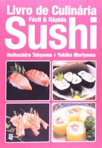 Livro de Culinária Fácil e Rápida - Sushi - Heihachiro Tohyama e Yukiko Moriyama - JBC