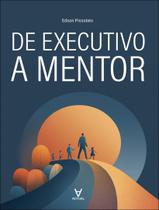 Livro - De Executivo A Mentor - ACTUAL/ALMEDINA Livro - De Executivo A Mentor - ACTUAL/ALMEDINA