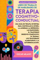 Livro de exercícios de habilidades de terapia cognitivo-comportamental publicado de forma independente Livro de exercícios de habilidades de terapia cognitivo-comportamental publicado de forma independente