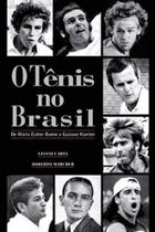Livro de História do Tênis no Brasil: Maria Esther Bueno a Gustavo Kuerten