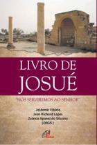 Livro De Josue: 'Nos Serviremos Ao Senhor'