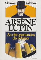 Livro de Literatura Ficção: Arsene Lupin - As Oito Pancadas Do Relógio (Edição Antiga - Rara de 1974) - Nova Fronteira