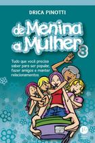 Livro - De menina a mulher 3: Tudo o que você precisa saber para ser popular, fazer amigos e manter relacionamentos Livro - De menina a mulher 3: Tudo o que você precisa saber para ser popular, fazer amigos e manter relacionamentos