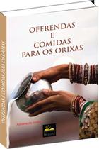 Livro de Oferendas e comidas para os Orixás Livro de Oferendas e comidas para os Orixás