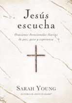 Livro de orações devocionais que Jesus escuta: paz, alegria e esperança Livro de orações devocionais que Jesus escuta: paz, alegria e esperança
