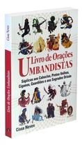 Livro de Orações Umbandistas - Súplicas aos Caboclos, Pretos-Velhos, Ciganos, Sortido