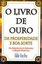 Livro de ouro da prosperidade e da boa sorte - Da sabedoria de Salomão à Magia Moderna - LINHAS TORTAS