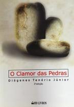 Livro de Poesia - O Clamor das Pedras de Diógenes Tenório Júnior - Editora: HD Livros