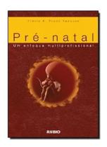 Livro de Pré-natal: Avaliação Multiprofissional e Guia Completo para Profissionais Médicos - Editora Rubio
