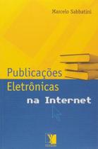 Livro de Publicações Eletrônicas na Internet pela Editora Yendis - Marcelo Sabbatini
