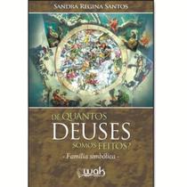 Livro De Quantos Deuses Somos Feitos - Família Simbólica - Wak Editora Livro De Quantos Deuses Somos Feitos - Família Simbólica - Wak Editora
