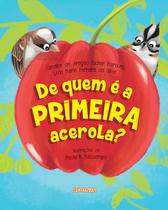 Livro - De quem é a primeira acerola - Editora Adonis