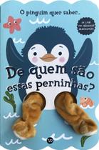 Livro - De quem são essas perninhas? O pinguim quer saber Livro - De quem são essas perninhas? O pinguim quer saber