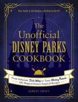 Livro de receitas As 100 receitas mágicas não oficiais dos parques Disney Livro de receitas As 100 receitas mágicas não oficiais dos parques Disney