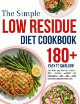 Livro de receitas com baixo teor de resíduos para iniciantes: mais de 180 receitas para IBS, IBD