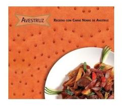 Livro de Receitas Gourmet - Avestruz: Delícias com Carnes Nobres