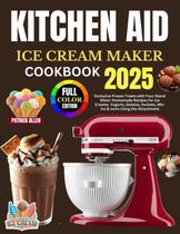 Livro de receitas Kitchen Aid Ice Cream Maker 2025 para batedeira