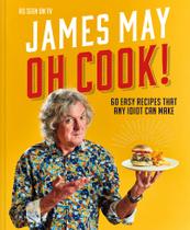 Livro de receitas Oh Cook! de James May com receitas simples e fáceis Livro de receitas Oh Cook! de James May com receitas simples e fáceis