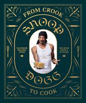 Livro de receitas Snoop Dogg From Crook to Cook Platinum Recipes Livro de receitas Snoop Dogg From Crook to Cook Platinum Recipes