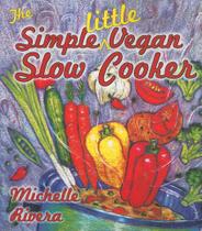 Livro de receitas The Simple Little Vegan Slow Cooker Livro de receitas The Simple Little Vegan Slow Cooker