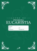 Livro de Registro - Primeira Eucaristia Livro de Registro - Primeira Eucaristia